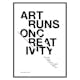 Poster Gallerix Art Runs On Creativity