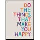 Poster Gallerix Do The Things That Make You Happy