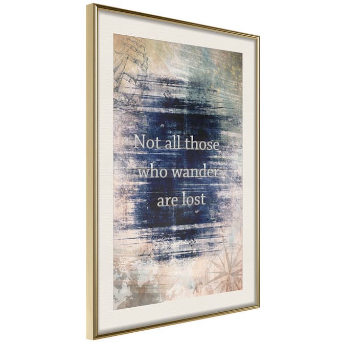 Poster Artgeist Affisch Not All Those Who Wander Are Lost